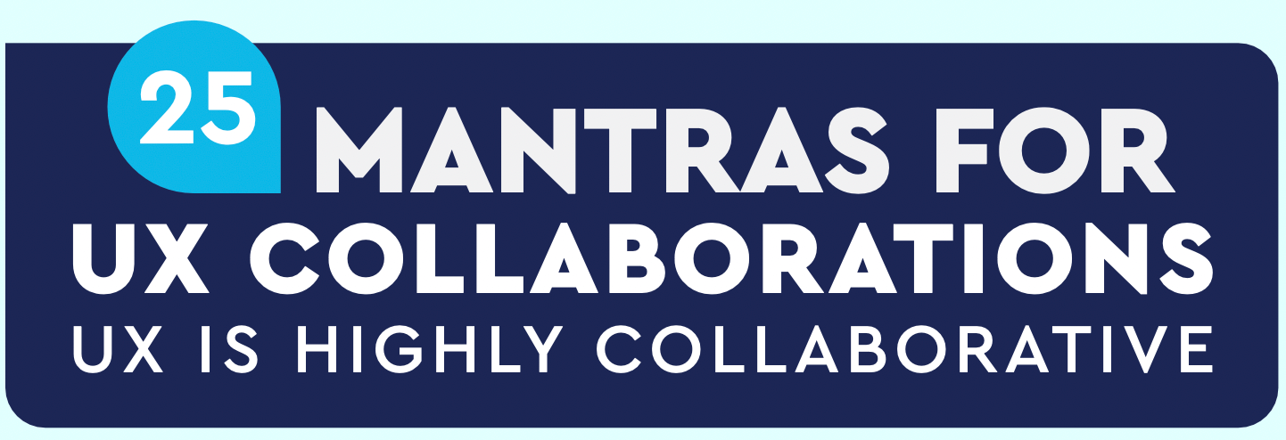 25 Mantras for UX Collaboration- [INFOGRAPHIC]