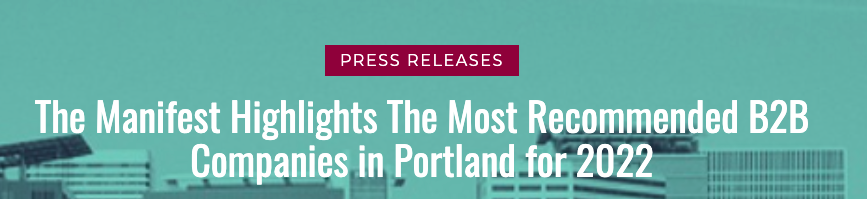 The Manifest Highlights The Most Recommended B2B Companies in Portland